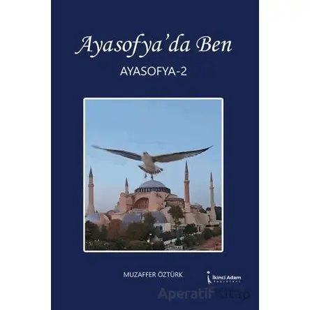 Ayasofya’da Ben 2 - Muzaffer Öztürk - İkinci Adam Yayınları
