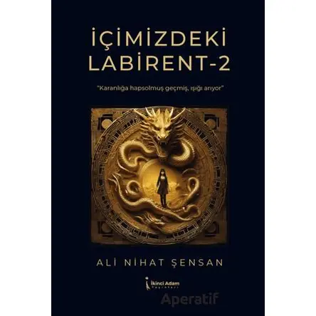 İçimizdeki Labirent - 2 - Ali Nihat Şensan - İkinci Adam Yayınları