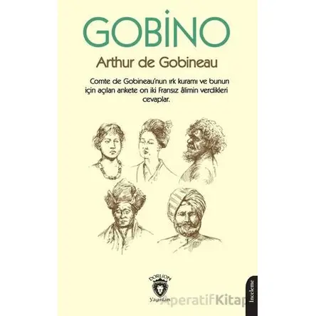 Gobino Comte de Gobineaunun Irk Kuramı ve Bunun İçin Açılan Ankete On İki Fransız Alimin Verdikleri