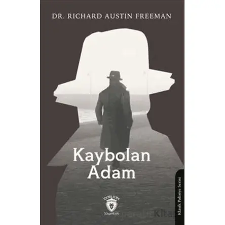 Kaybolan Adam - Richard Austin Freeman - Dorlion Yayınları