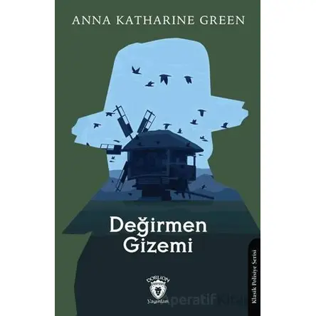 Değirmen Gizemi - Anna Katharine Green - Dorlion Yayınları