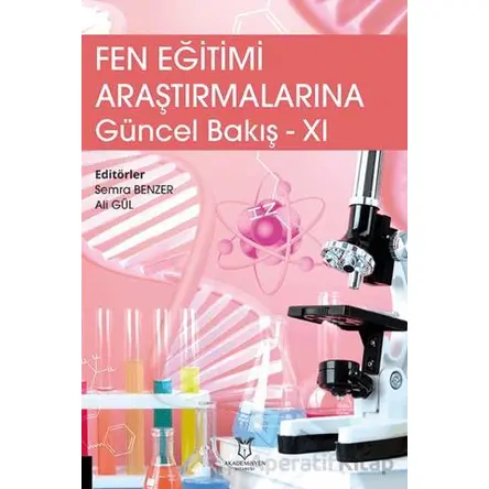 Fen Eğitimi Araştırmalarına Güncel Bakış - 11 - Semra Benzer - Akademisyen Kitabevi