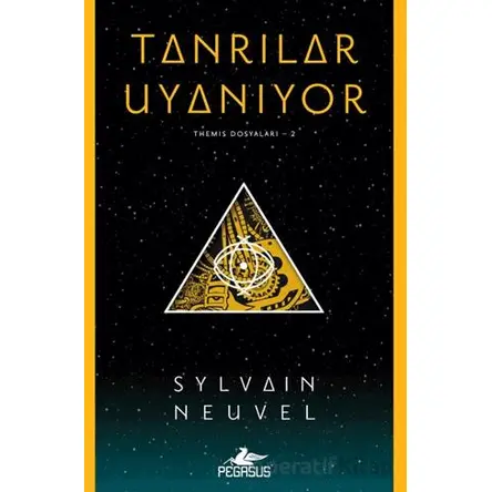 Tanrılar Uyanıyor (Themis Dosyaları - 2) - Sylvain Neuvel - Pegasus Yayınları