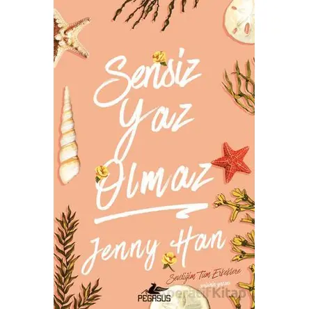 Sensiz Yaz Olmaz - Jenny Han - Pegasus Yayınları