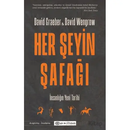 Her Şeyin Şafağı - David Wengrow - Epsilon Yayınevi