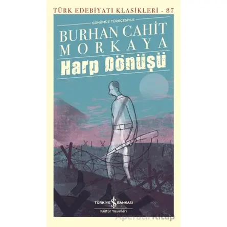 Harp Dönüşü - Burhan Cahit Morkaya - İş Bankası Kültür Yayınları