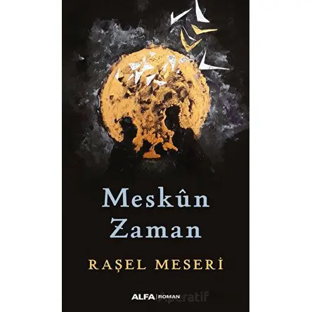 Meskun Zaman - Raşel Meseri - Alfa Yayınları