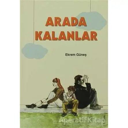 Arada Kalanlar - Ekrem Güneş - Tudem Yayınları