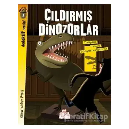 Dedektif Sensin 3 - Çıldırmış Dinozorlar - Pronto - Nesil Çocuk Yayınları