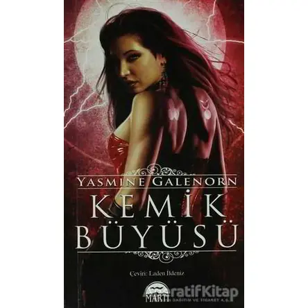 Kemik Büyüsü (Özel Baskı) - Yasmine Galenorn - Martı Yayınları