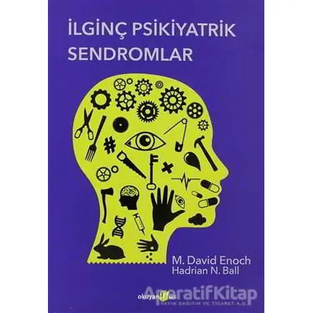 İlginç Psikiyatrik Sendromlar - Hadrian N. Ball - Okuyan Us Yayınları