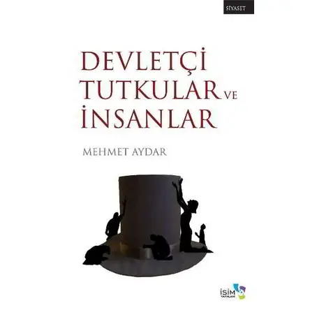 Devletçi Tutkular ve İnsanlar - Mehmet Aydar - İsim Yayınları