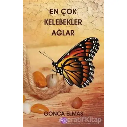 En Çok Kelebekler Ağlar - Gonca Elmas - Opus Yayınları