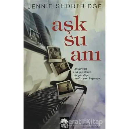 Aşk Su Anı - Jennie Shortridge - Eksik Parça Yayınları