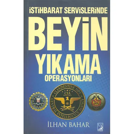 İstihbarat Servislerinde Beyin Yıkama Operasyonları - İlhan Bahar - Kamer Yayınları