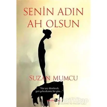 Senin Adın Ah Olsun - Suzan Mumcu - Okuyan Us Yayınları