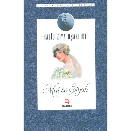 Mai ve Siyah - Halid Ziya Uşaklıgil - Erasmus Yayınları