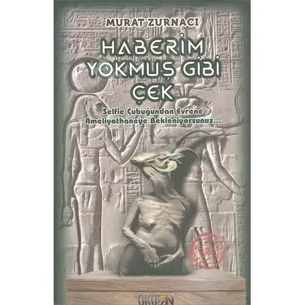 Haberim Yokmuş Gibi Çek Murat Zurnacı Okusun Yayınları