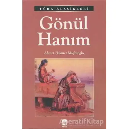 Gönül Hanım - Ahmet Hikmet Müftüoğlu - Ema Kitap