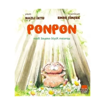 Ponpon - Minik Tavşanın Büyük Macerası - Nazlı İktu - Uçan Fil Yayınları