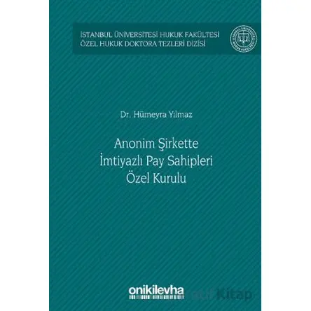 Anonim Şirkette İmtiyazlı Pay Sahipleri Özel Kurulu - Hümeyra Yılmaz - On İki Levha Yayınları