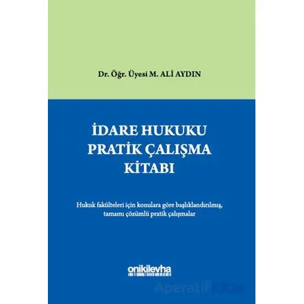 İdare Hukuku Pratik Çalışma Kitabı - M. Ali Aydın - On İki Levha Yayınları
