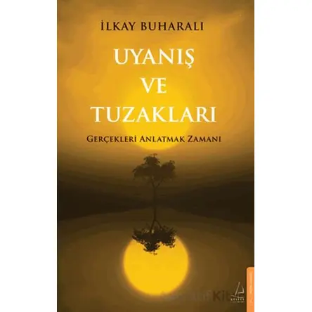 Uyanış ve Tuzakları - İlkay Buharalı - Destek Yayınları