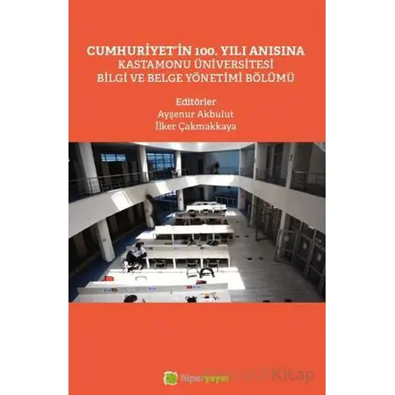 Cumhuriyet’in 100. Yılı Anısına Kastamonu Üniversitesi Bilgi ve Belge Yönetimi Bölümü