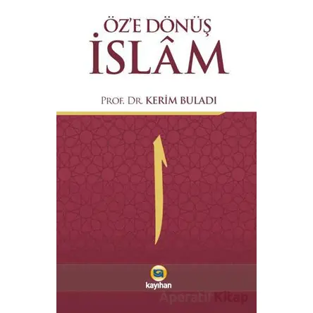 Öze Dönüş İslam - Kerim Buladı - Kayıhan Yayınları