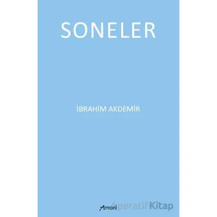 Soneler - İbrahim Akdemir - Armoni Yayıncılık