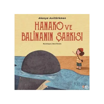 Hanako ve Balinanın Şarkısı - Akasya Asıltürkmen - Masalperest