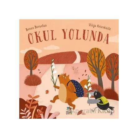 Okul Yolunda - Benas Berantas - İthaki Çocuk Yayınları