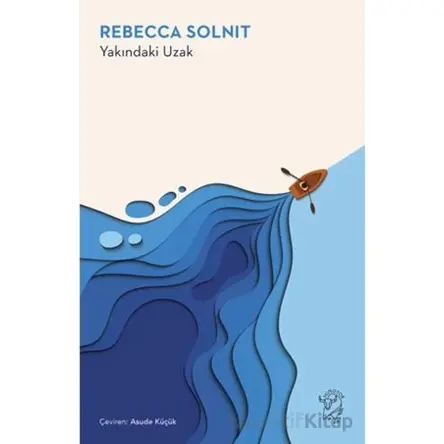 Yakındaki Uzak - Rebecca Solnit - Minotor Kitap
