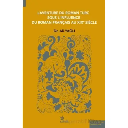 L’aventure Du Roman Turc Sous L’ınfluence Du Roman Françaıs Au Xıxe Sıècle