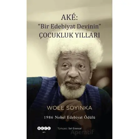 Ake: Bir Edebiyat Devinin Çocukluk Yılları - Wole Soyinka - Hece Yayınları
