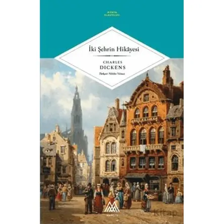 İki Şehrin Hikayesi - Charles Dickens - Marsis Yayınları