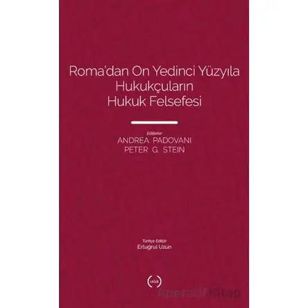 Roma’dan On Yedinci Yüzyıla Hukukçuların Hukuk Felsefesi - Peter G. Stein - Islık Yayınları