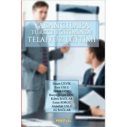 Yabancılara Türkçe Öğretiminde Telaffuz Eğitimi - Hasan Çevik - Festival Yayıncılık