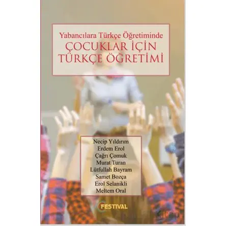 Yabancılara Türkçe Öğretiminde Çocuklar İçin Türkçe Öğretimi - Murat Turan - Festival Yayıncılık