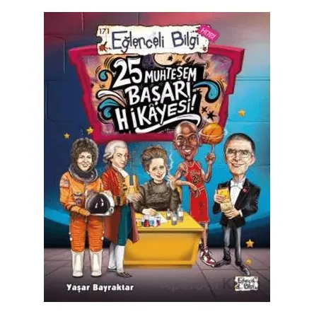 25 Muhteşem Başarı Hikayesi! - Yaşar Bayraktar - Eğlenceli Bilgi Yayınları
