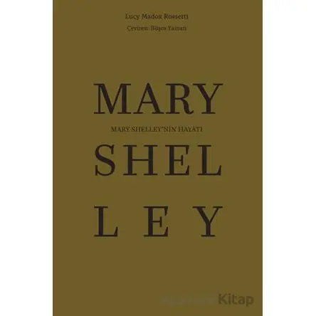 Mary Shelley’nin Hayatı - Lucy Madox Rossetti - Maya Kitap