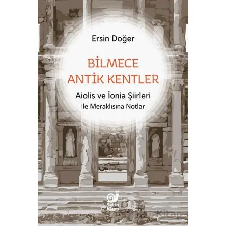Bilmece Antik Kentler - Ersin Doğer - Sakin Kitap