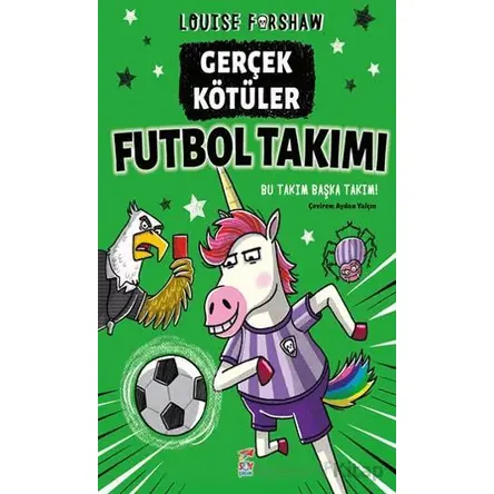 Gerçek Kötu¨ler Futbol Takımı - Louise Forshaw - Say Çocuk