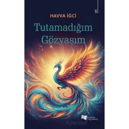 Tutamadığım Gözyaşım - Havva İğci - Karina Yayınevi