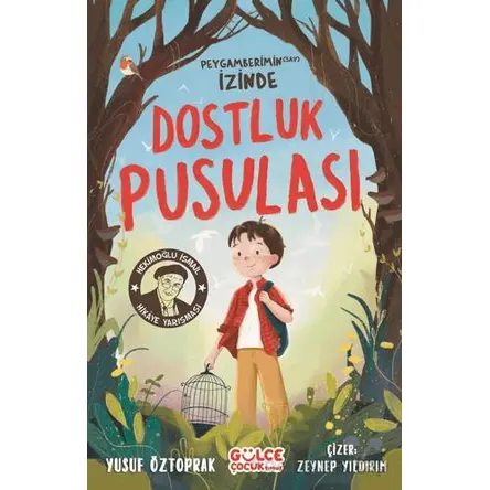 Dostluk Pusulası - Peygamberimin (sav) İzinde - Yusuf Öztoprak - Timaş Gülce Çocuk