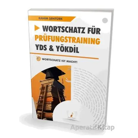 Wortschatz Für Prüfungstraining YDS - YÖKDİL - Rahim Şentürk - Pelikan Tıp Teknik Yayıncılık