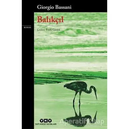 Balıkçıl - Giorgio Bassani - Yapı Kredi Yayınları