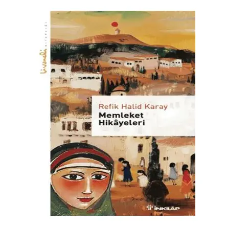 Memleket Hikayeleri - Livaneli Kitaplığı - Refik Halid Karay - İnkılap Kitabevi