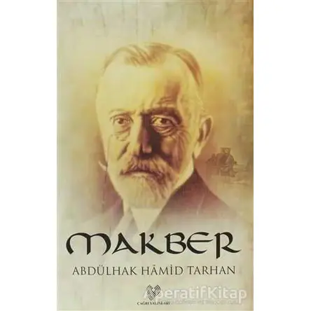 Makber - Abdülhak Hamid Tarhan - Çağrı Yayınları