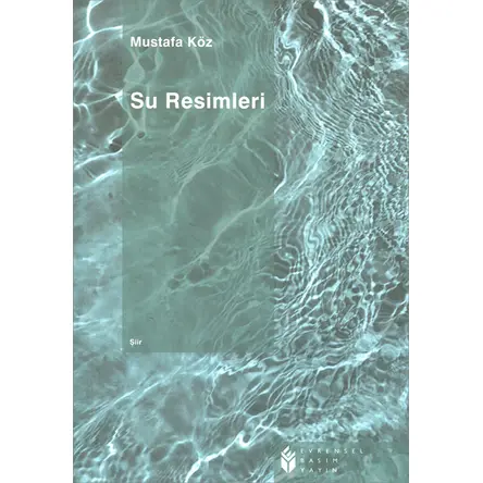 Su Resimleri - Mustafa Köz - Evrensel Basım